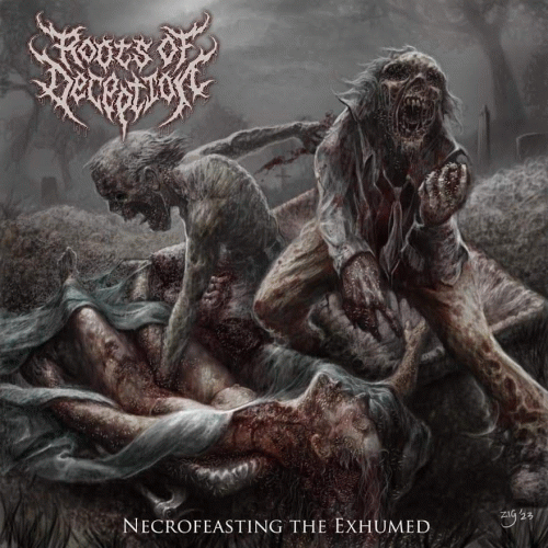 Roots Of Deception : Necrofeasting the Exhumed